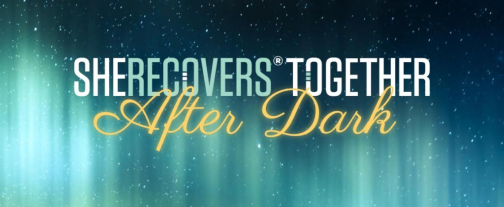 Winter 2025 After Dark - SHE RECOVERS® Foundation